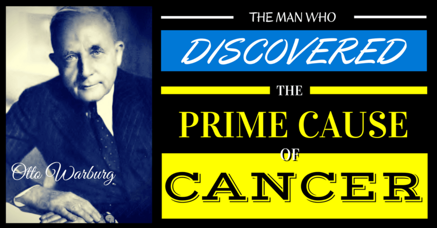 Dr Otto Warburg - The Man Who Discovered the Prime Cause of Cancer